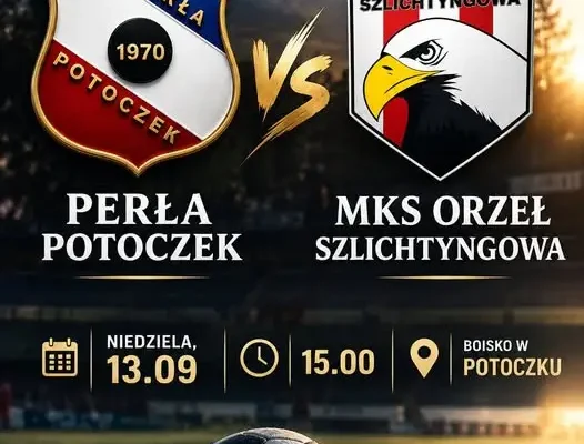 Perła Potoczek kontra MKS Orzeł Szlichtyngowa – niedzielny mecz o godz. 15:00