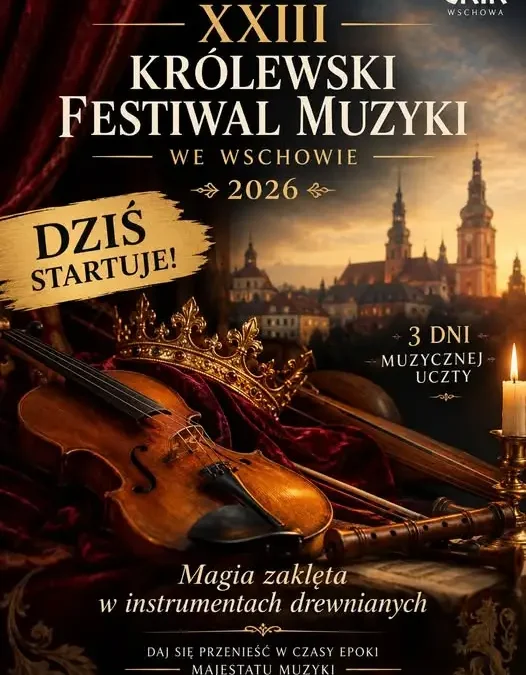 XXIII Królewski Festiwal Muzyki we Wschowie – trzy dni dźwięków królewskiej historii