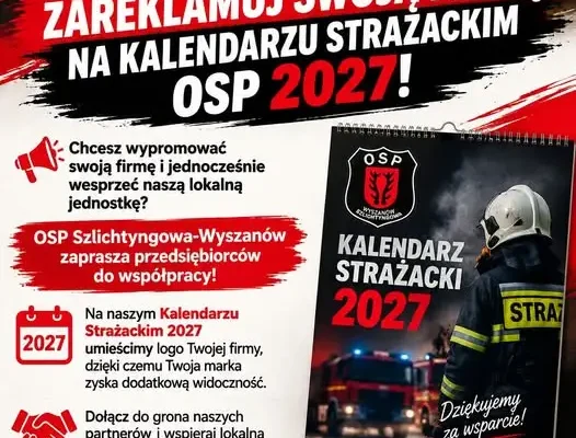 OSP Szlichtyngowa-Wyszanów szuka partnerów do kalendarza strażackiego na 2027 rok